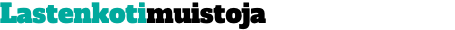 Lastenkotimuistoja