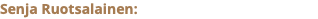 Senja Ruotsalainen: