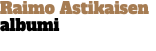 Raimo Astikaisen albumi